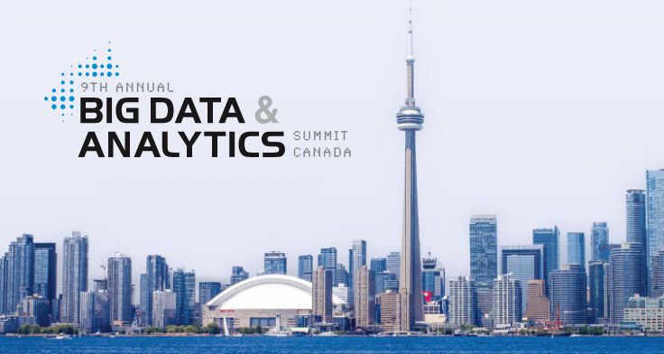 Our Learnings from the 9th Annual Big Data & Analytics Summit in Canada