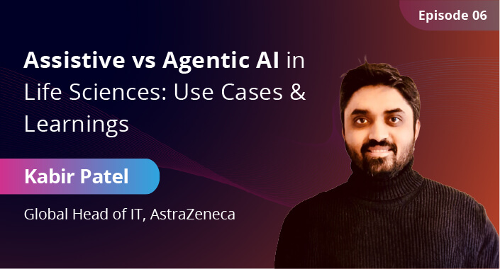 Episode 6 Assistive vs. Agentic AI in Life Sciences Use Cases & Learnings