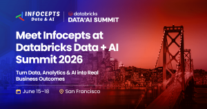 Meet Infocepts at Databricks Data + AI Summit 2026 Meet Infocepts at Databricks Data + AI Summit 2026
