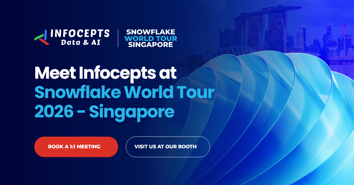 Infocepts - SnowflakeWorld Tour 2026 - Singapore Infocepts - SnowflakeWorld Tour 2026 - Singapore